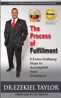 Process of Fulfillment: 8 Extra-Ordinary Steps to Accomplish Your Greatness