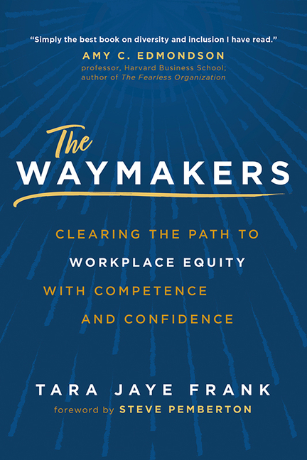 Waymakers: Clearing the Path to Workplace Equity with Competence and Confidence
