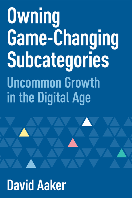  Owning Game-Changing Subcategories: Uncommon Growth in the Digital Age