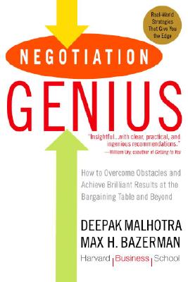 Negotiation Genius: How to Overcome Obstacles and Achieve Brilliant Results at the Bargaining Table 