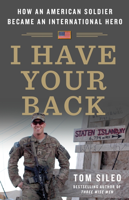  I Have Your Back: How an American Soldier Became an International Hero