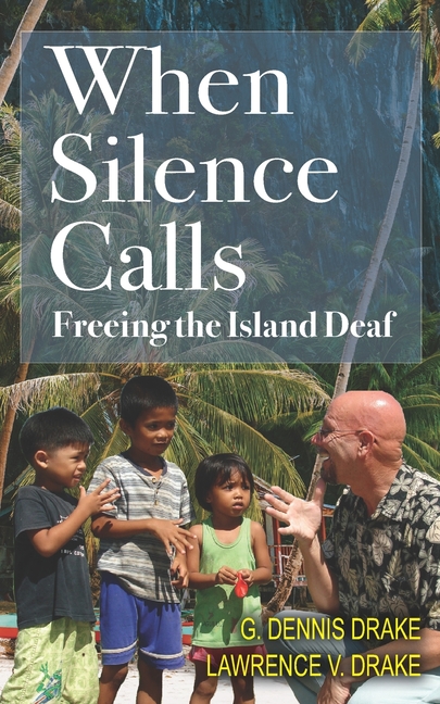 When Silence Calls: Biography of G. Dennis Drake