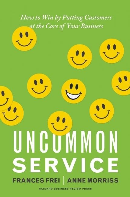  Uncommon Service: How to Win by Putting Customers at the Core of Your Business