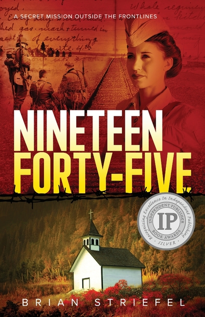 Nineteen Forty-Five A Secret Mission Outside the Frontlines
