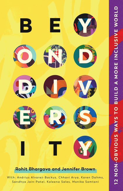 Beyond Diversity 12 Non-Obvious Ways to Build a More Inclusive World