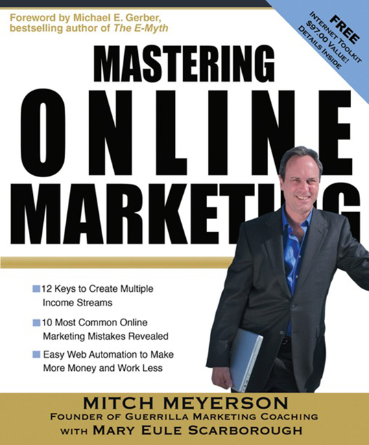 Mastering Online Marketing: 12 World Class Strategies That Cut Through the Hype and Make Real Money 