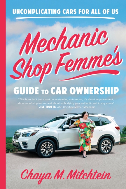 Mechanic Shop Femme's Guide to Car Ownership Uncomplicating Cars for All of Us