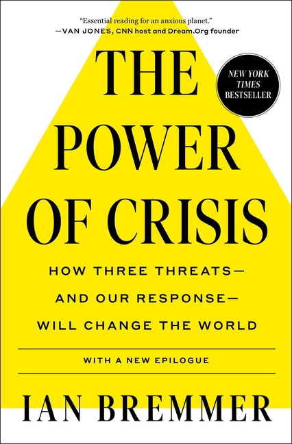 Power of Crisis: How Three Threats - And Our Response - Will Change the World