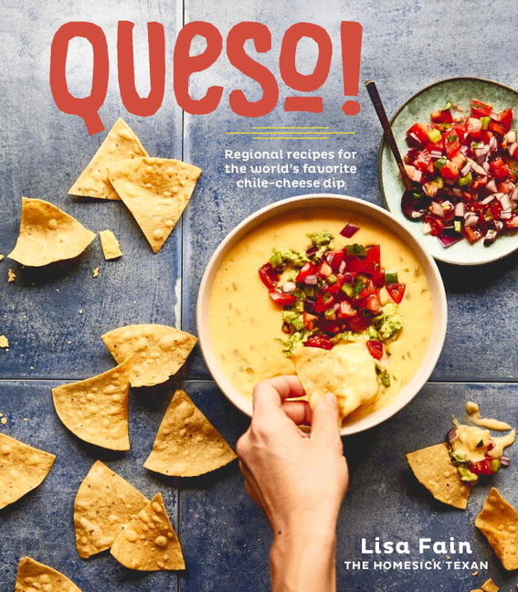  Queso!: Regional Recipes for the World's Favorite Chile-Cheese Dip [A Cookbook]