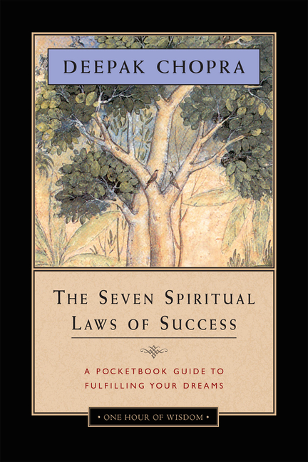 Seven Spiritual Laws of Success: A Pocketbook Guide to Fulfilling Your Dreams (One Hour of Wisdom)
