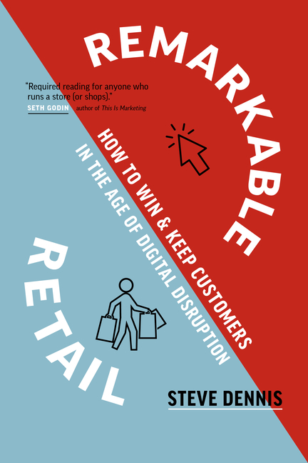 Remarkable Retail: How to Win & Keep Customers in the Age of Digital Disruption
