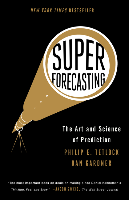 Superforecasting: The Art and Science of Prediction