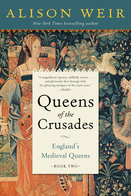  Queens of the Crusades: England's Medieval Queens Book Two