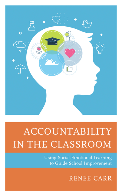  Accountability in the Classroom: Using Social-Emotional Learning to Guide School Improvement