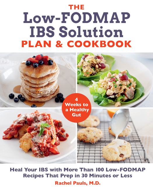Low-Fodmap Ibs Solution Plan and Cookbook: Heal Your Ibs with More Than 100 Low-Fodmap Recipes That 