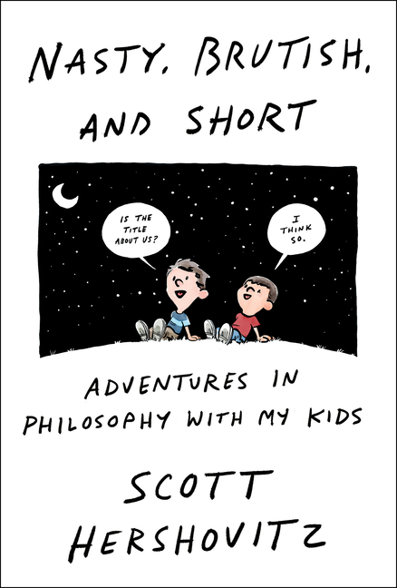  Nasty, Brutish, and Short: Adventures in Philosophy with Kids