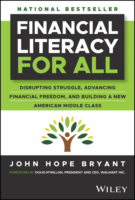  Financial Literacy for All: Disrupting Struggle, Advancing Financial Freedom, and Building a New American Middle Class