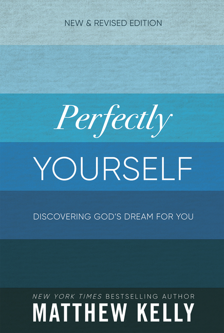  Perfectly Yourself: Discovering God's Dream for You (New & Revised Edition) (Revised)