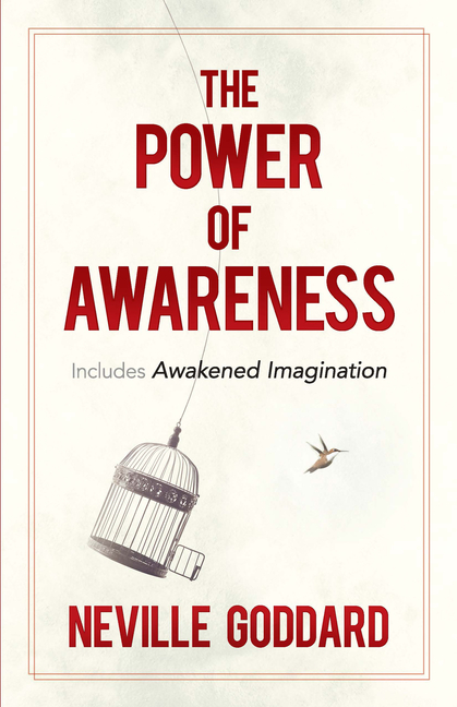 The Power of Awareness: Includes Awakened Imagination (Includes Awakened Imagination)