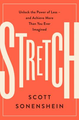  Stretch: Unlock the Power of Less -And Achieve More Than You Ever Imagined
