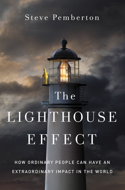 Lighthouse Effect: How Ordinary People Can Have an Extraordinary Impact in the World