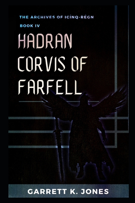 Archives of Icínq-Régn, Book IV: Hadran Corvis of Farfell