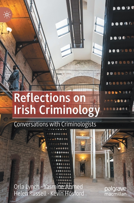 Reflections on Irish Criminology: Conversations with Criminologists (2020)