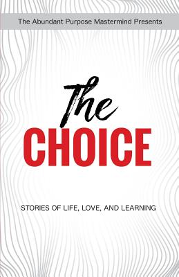 Choice: Stories of Life, Love, and Learning