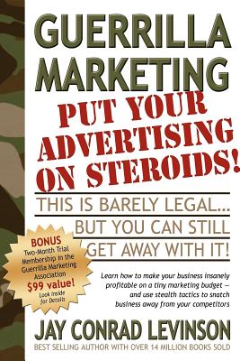 Guerrilla Marketing: Put Your Advertising on Steroids
