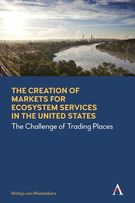 The Creation of Markets for Ecosystem Services in the United States: The Challenge of Trading Places