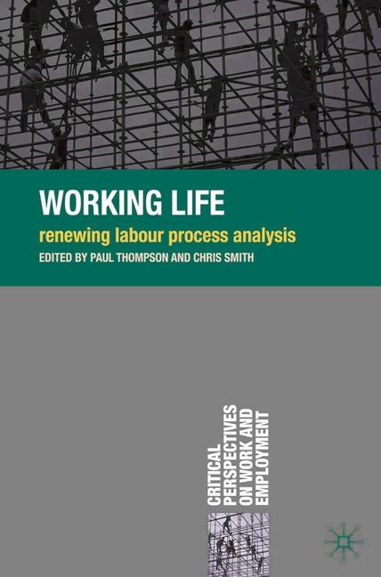 Working Life: Renewing Labour Process Analysis (2010)