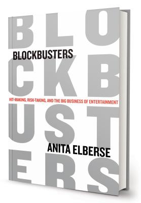  Blockbusters: Hit-Making, Risk-Taking, and the Big Business of Entertainment