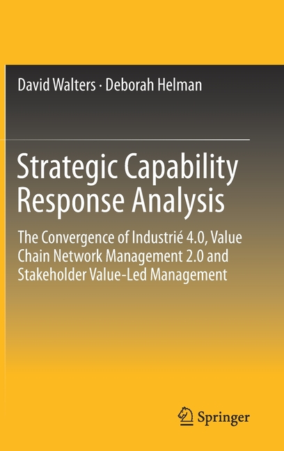 Strategic Capability Response Analysis: The Convergence of Industrié 4.0, Value Chain Network Manage