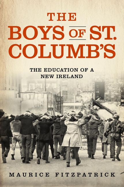 The Boys of St. Columb's: The Education of a New Ireland