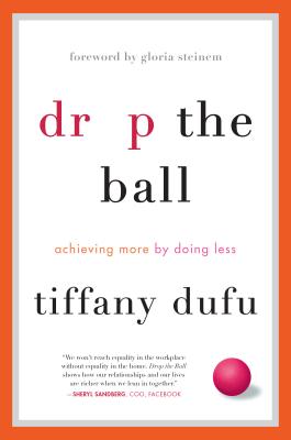  Drop the Ball: Achieving More by Doing Less
