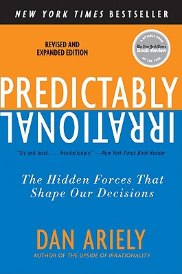  Predictably Irrational, Revised and Expanded Edition: The Hidden Forces That Shape Our Decisions (Revised and Expanded)