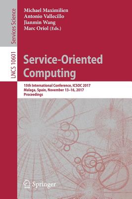 Service-Oriented Computing: 15th International Conference, Icsoc 2017, Malaga, Spain, November 13-16