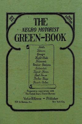 Negro Motorist Green-Book: 1940 Facsimile Edition