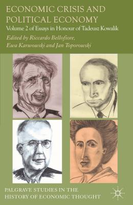 Economic Crisis and Political Economy: Volume 2 of Essays in Honour of Tadeusz Kowalik