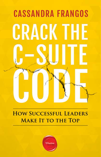  Crack the C-Suite Code: How Successful Leaders Make It to the Top