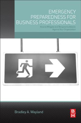 Emergency Preparedness for Business Professionals: How to Mitigate and Respond to Attacks Against Yo