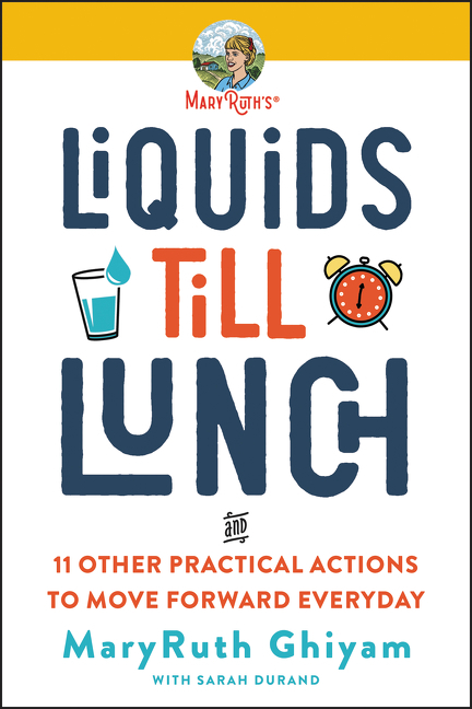 Liquids Till Lunch: And 11 Other Practical Actions to Move Forward Every Day