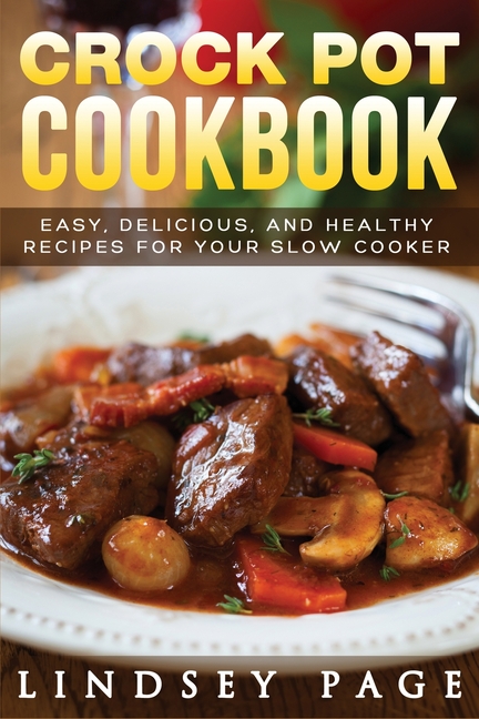 Crock Pot Cookbook in Paperback by Lindsey Page