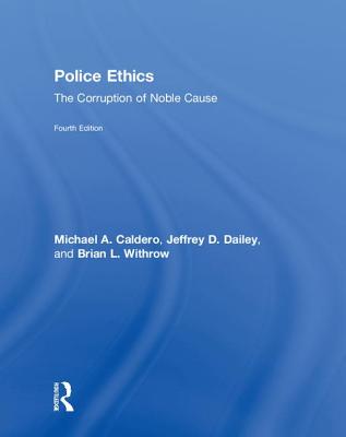  Police Ethics: The Corruption of Noble Cause