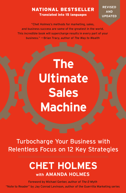 Ultimate Sales Machine: Turbocharge Your Business with Relentless Focus on 12 Key Strategies