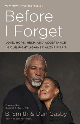Before I Forget Love, Hope, Help, and Acceptance in Our Fight Against Alzheimer's