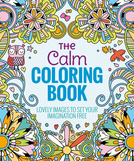 Calm Coloring Book: Lovely Images to Set Your Imagination Free