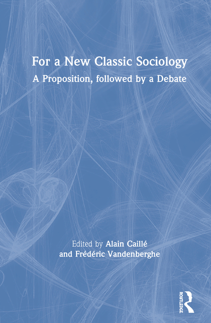 For a New Classic Sociology: A Proposition, Followed by a Debate