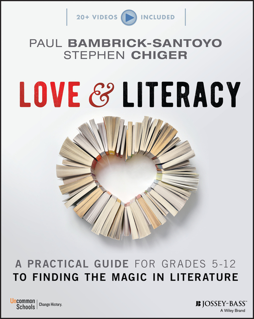 Love & Literacy A Practical Guide to Finding the Magic in Literature (Grades 5-12)