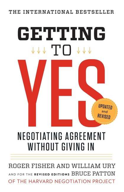 Getting to Yes: Negotiating Agreement Without Giving in (Revised)